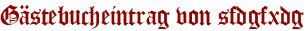 Gästebucheintrag von sfdgfxdg