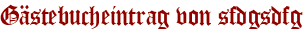 Gästebucheintrag von sfdgsdfg