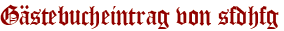 Gästebucheintrag von sfdhfg