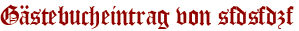 Gästebucheintrag von sfdsfdzf