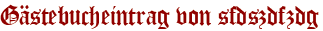 Gästebucheintrag von sfdszdfzdg