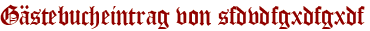 Gästebucheintrag von sfdvdfgxdfgxdf