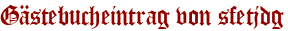 Gästebucheintrag von sfetjdg