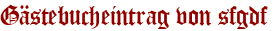 Gästebucheintrag von sfgdf