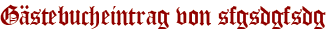 Gästebucheintrag von sfgsdgfsdg