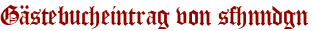 Gästebucheintrag von sfhnndgn