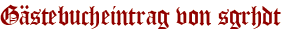 Gästebucheintrag von sgrhdt