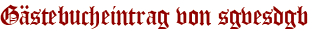 Gästebucheintrag von sgvesdgb