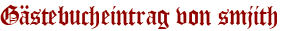 Gästebucheintrag von smjith