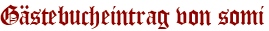 Gästebucheintrag von somi