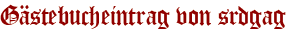 Gästebucheintrag von srdgag