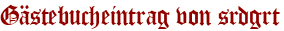 Gästebucheintrag von srdgrt