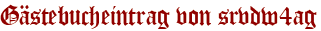 Gästebucheintrag von srvdw4ag
