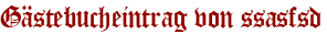 Gästebucheintrag von ssasfsd