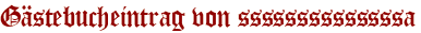 Gästebucheintrag von ssssssssssssssa