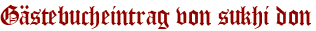 Gästebucheintrag von sukhi don