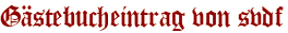 Gästebucheintrag von svdf