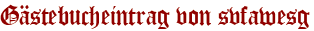 Gästebucheintrag von svfawesg