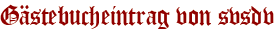 Gästebucheintrag von svsdv