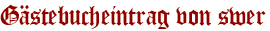 Gästebucheintrag von swer