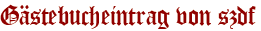Gästebucheintrag von szdf
