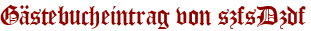 Gästebucheintrag von szfsDzdf