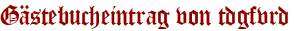 Gästebucheintrag von tdgfvrd