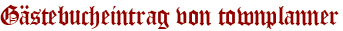 Gästebucheintrag von townplanner