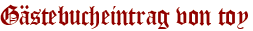 Gästebucheintrag von toy