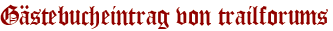 Gästebucheintrag von trailforums
