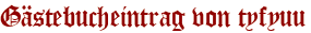 Gästebucheintrag von tyfyuu