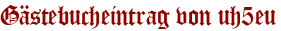 Gästebucheintrag von uh5eu