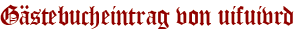 Gästebucheintrag von uifuivrd 
