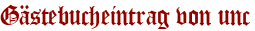 Gästebucheintrag von unc