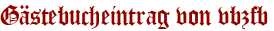 Gästebucheintrag von vbzfb