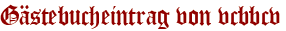 Gästebucheintrag von vcbbcv