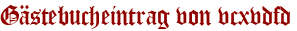 Gästebucheintrag von vcxvdfd