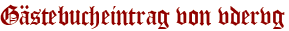 Gästebucheintrag von vdervg