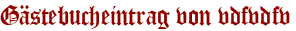 Gästebucheintrag von vdfvdfv