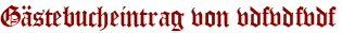 Gästebucheintrag von vdfvdfvdf