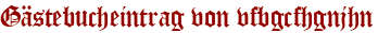 Gästebucheintrag von vfbgcfhgnjhn