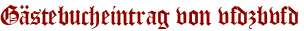 Gästebucheintrag von vfdzbvfd