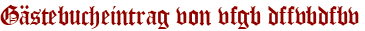 Gästebucheintrag von vfgb dffvbdfbv