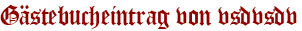 Gästebucheintrag von vsdvsdv