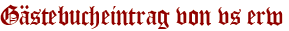 Gästebucheintrag von vs erw