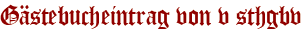 Gästebucheintrag von v sthgbv