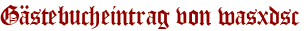 Gästebucheintrag von wasxdsc