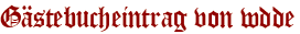 Gästebucheintrag von wdde