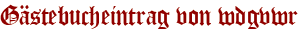 Gästebucheintrag von wdgvwr