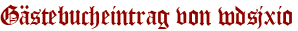 Gästebucheintrag von wdsjxio